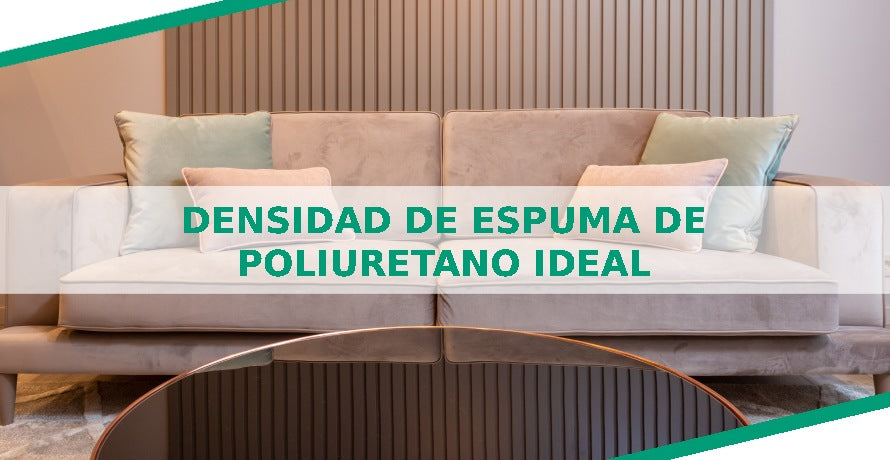 ¿Qué densidad de espuma de poliuretano necesita un sofá para ser cómodo?